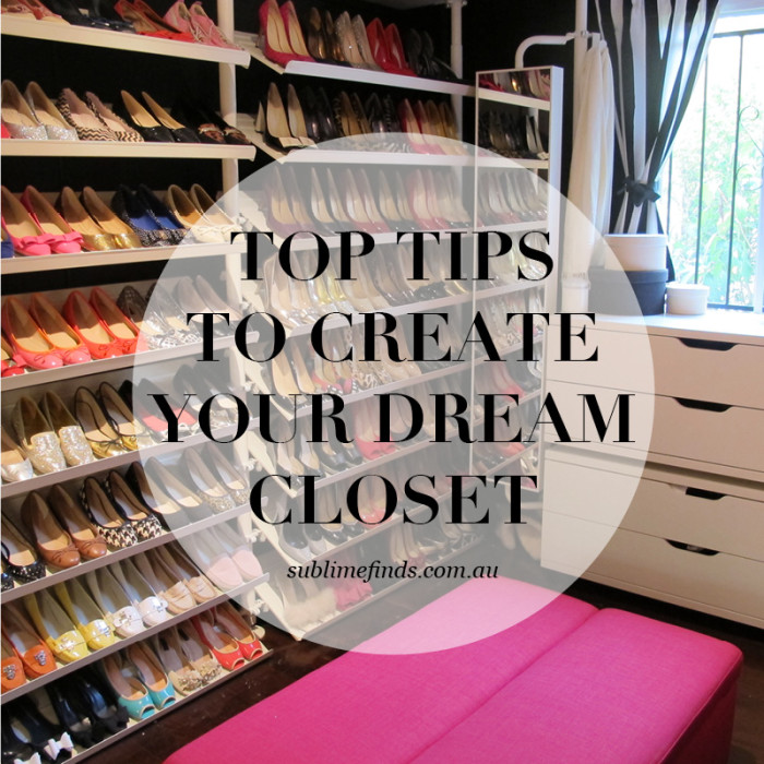 Top tips to create your dream closet! 